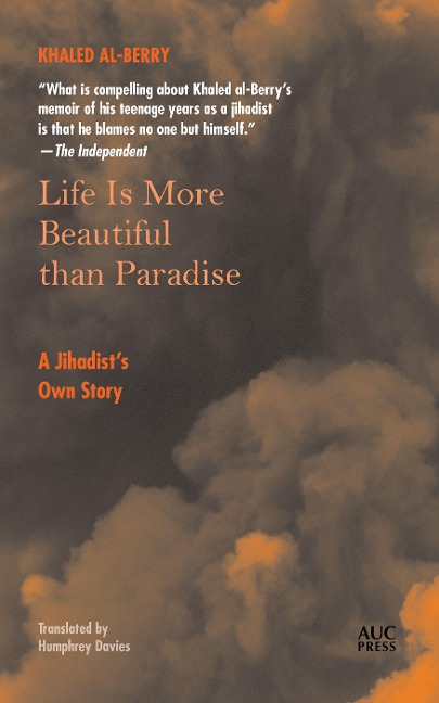 Life Is More Beautiful Than Paradise: A Jihadist's Own Story