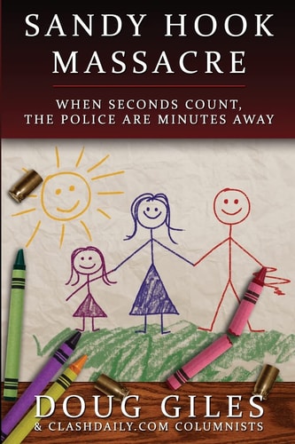 Sandy Hook Massacre When Seconds Count-- Police are Minutes Away