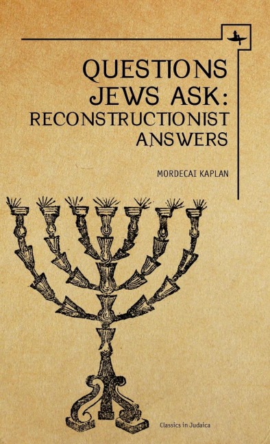 Questions Jews Ask: Reconstructionist Answers