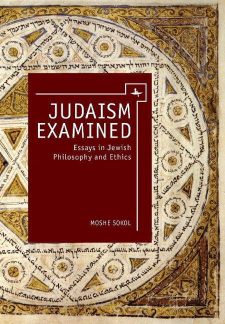 Judaism Examined: Essays in Jewish Philosophy and Ethics