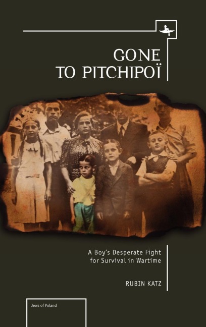 Gone To Pitchipoi: A Boys Desperate Fight For Survival In Wartime