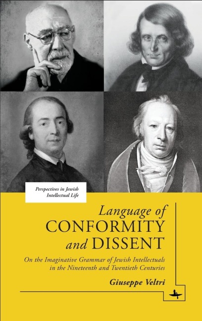 Language of Conformity and Dissent: On the Imaginative Grammar of Jewish Intellectuals in the Nineteenth and Twentieth Centuries