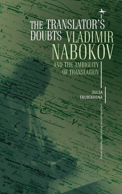 The Translators Doubts: Vladimir Nabokov and the Ambiguity of Translation