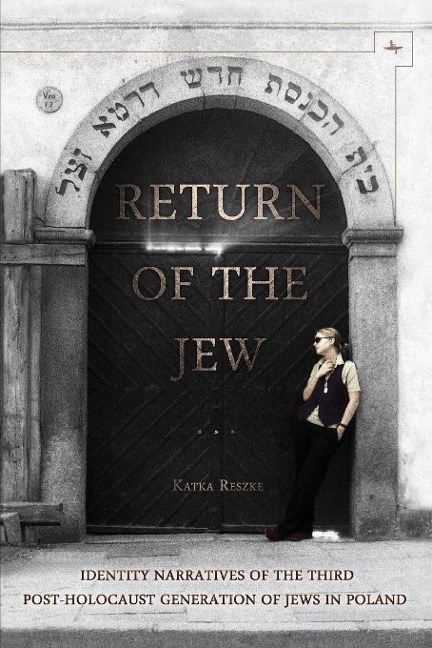 Return of the Jew: Identity Narratives of the Third Post-Holocaust Generation of Jews in Poland