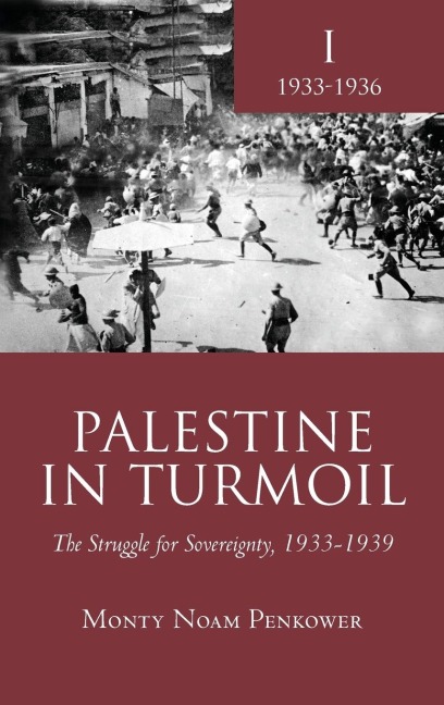 Palestine in Turmoil: The Struggle for Sovereignty, 1933-1939 (Vol. I)