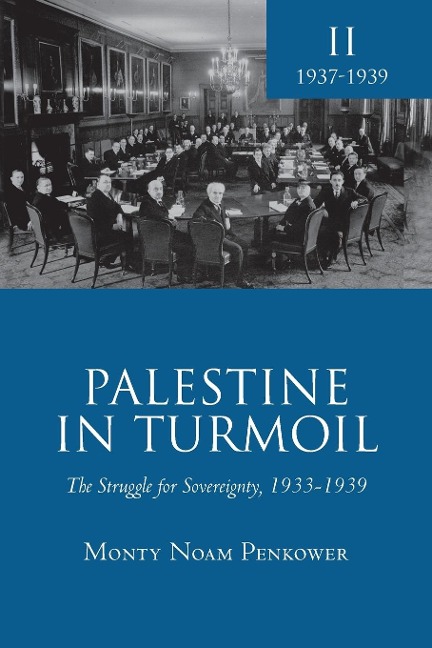 Palestine in Turmoil: The Struggle for Sovereignty, 1933-1939 (Vol. II)