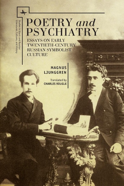 Poetry and Psychiatry: Essays on Early Twentieth-Century Russian Symbolist Culture