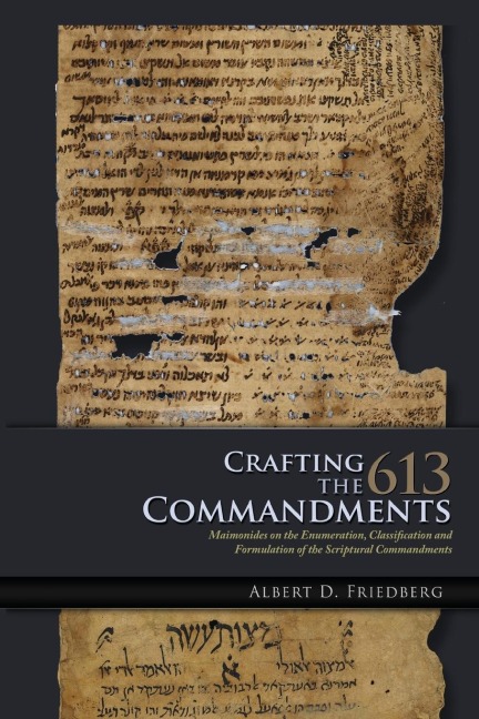 Crafting the 613 Commandments: Maimonides on the Enumeration, Classification, and Formulation of the Scriptural Commandments