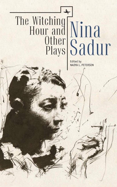 The Witching Hour and Other Plays by Nina Sadur