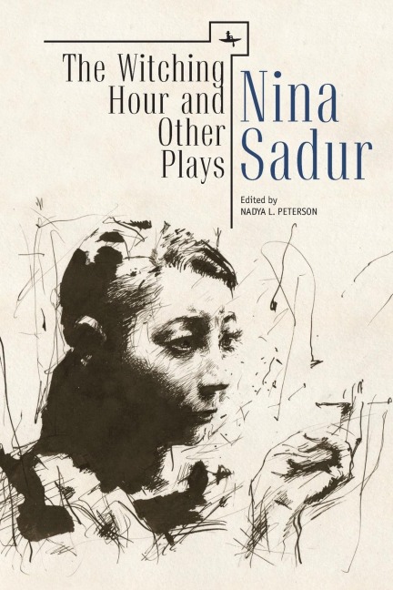The Witching Hour and Other Plays by Nina Sadur