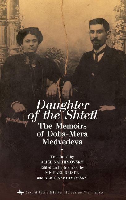Daughter of the Shtetl: The Memoirs of Doba-Mera Medvedeva