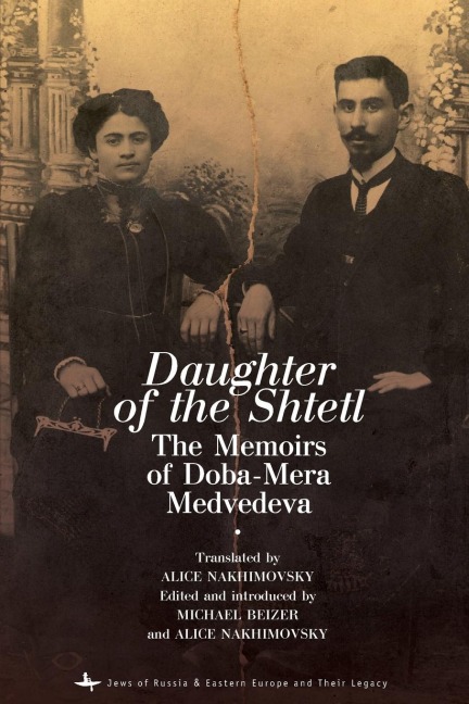 Daughter of the Shtetl: The Memoirs of Doba-Mera Medvedeva