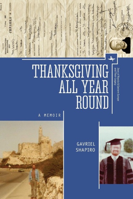 Thanksgiving All Year Round: A Memoir