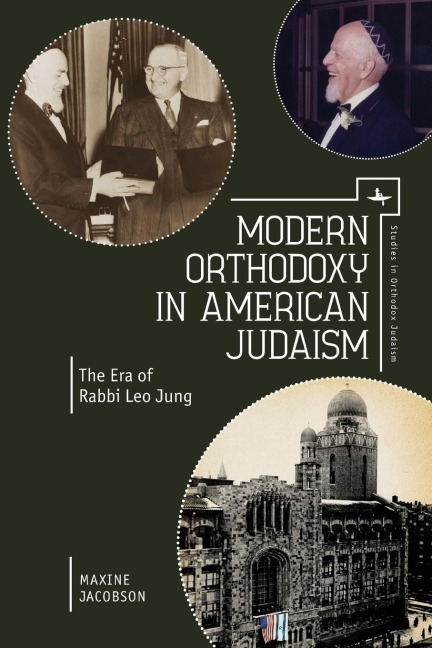 Modern Orthodoxy in American Judaism: The Era of Rabbi Leo Jung