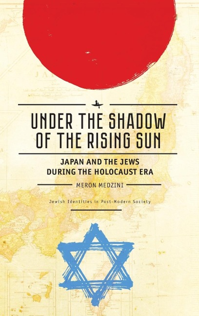Under the Shadow of the Rising Sun: Japan and the Jews during the Holocaust Era (Lectures from the Broadcast University of Israel Army Radio)