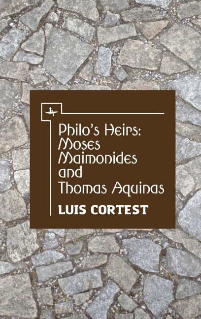 Philos Heirs: Moses Maimonides and Thomas Aquinas