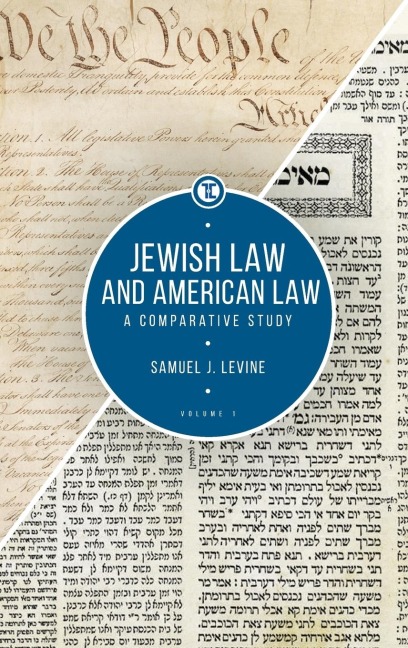 Jewish Law and American Law, Volume 1: A Comparative Study