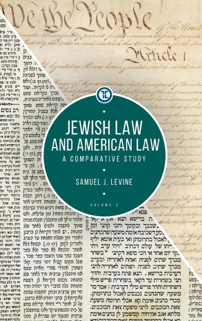 Jewish Law and American Law, Volume 2: A Comparative Study