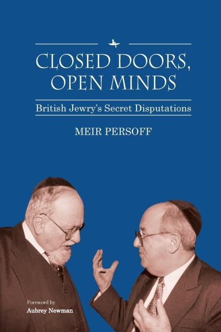 Closed Doors, Open Minds: British Jewrys Secret Disputations
