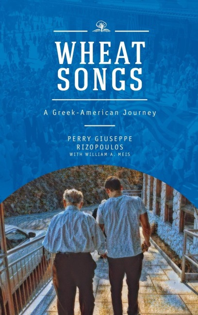 Wheat Songs: A Greek-American Journey