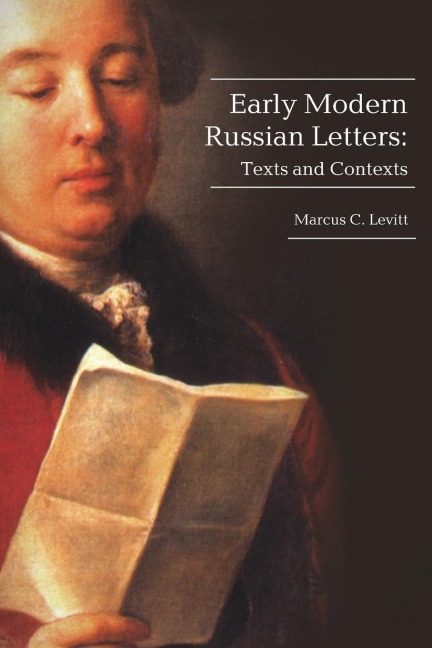 Early Modern Russian Letters: Texts and Contexts