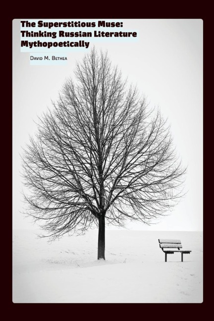 The Superstitious Muse: Thinking Russian Literature Mythopoetically