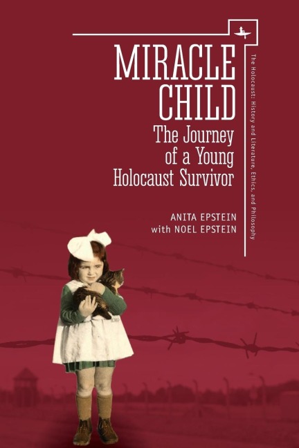 Miracle Child: The Journey of a Young Holocaust Survivor