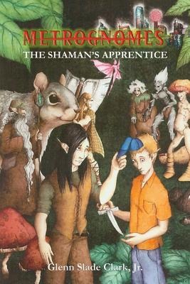 Metrognomes: The Shamans Apprentice