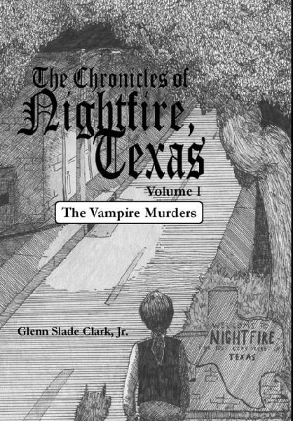 The Chronicles of Nightfire, Texas, Volume I: The Vampire Murders