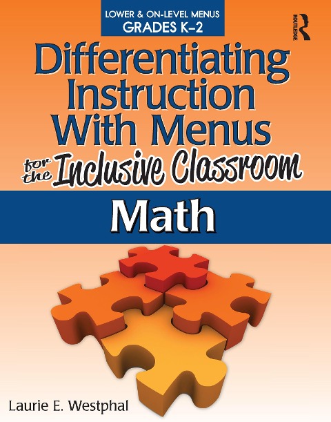 Differentiating Instruction with Menus for the Inclusive Classroom: Math (Grades K-2)