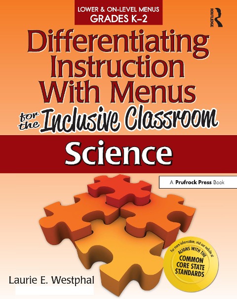 Differentiating Instruction with Menus for the Inclusive Classroom: Science (Grades K-2)