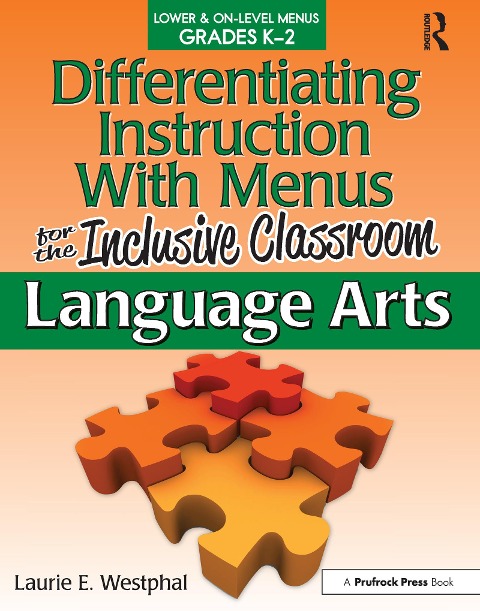 Differentiating Instruction with Menus for the Inclusive Classroom: Language Arts (Grades K-2)