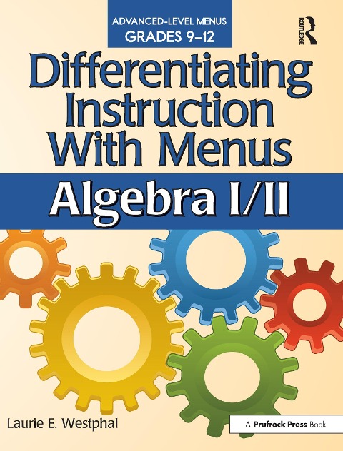 Differentiating Instruction With Menus: Algebra I/II (Grades 9-12)
