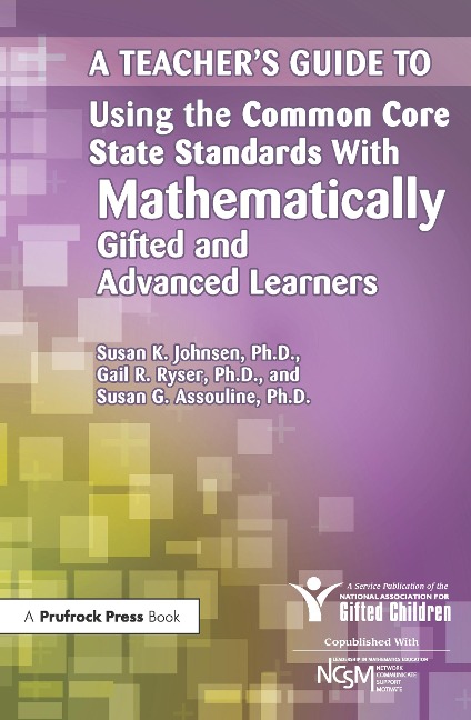 A Teachers Guide to Using the Common Core State Standards with Mathematically Gifted and Advanced Learners