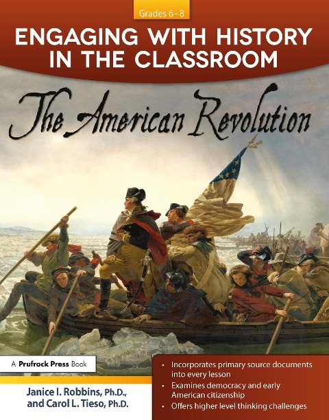 Engaging With History in the Classroom: The American Revolution (Grades 6-8)
