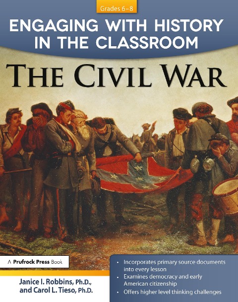 Engaging with History in the Classroom: The Civil War (Grades 6-8)