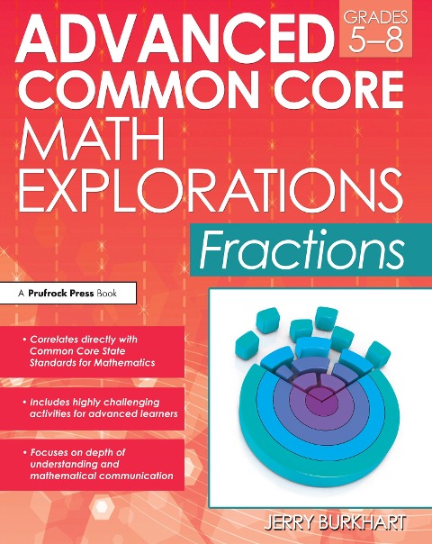Advanced Common Core Math Explorations: Fractions (Grades 5-8)