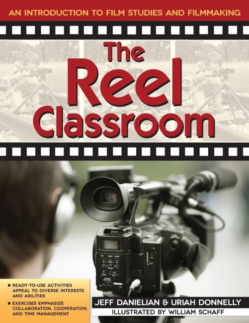 Reel Classroom, The: An Introductions to Film Studies and Filmmaking