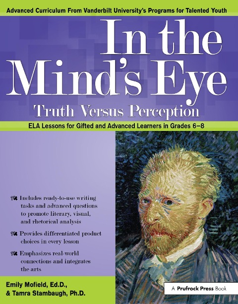 In the Mind's Eye: Truth Versus Perception, Ela Lessons for Gifted and Advanced Learners in Grades 6-8