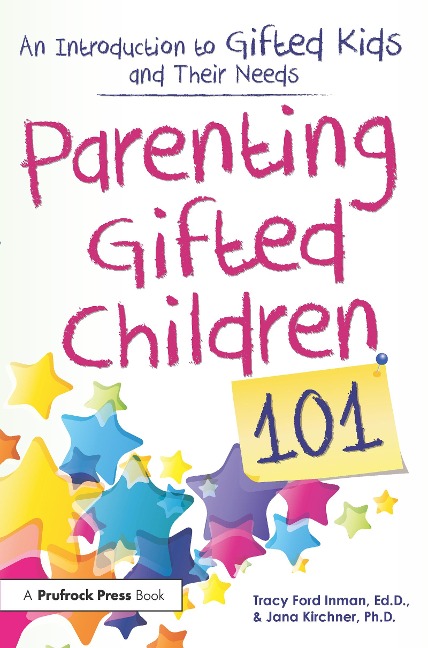 Parenting Gifted Children 101: An Introduction to Gifted Kids and Their Needs