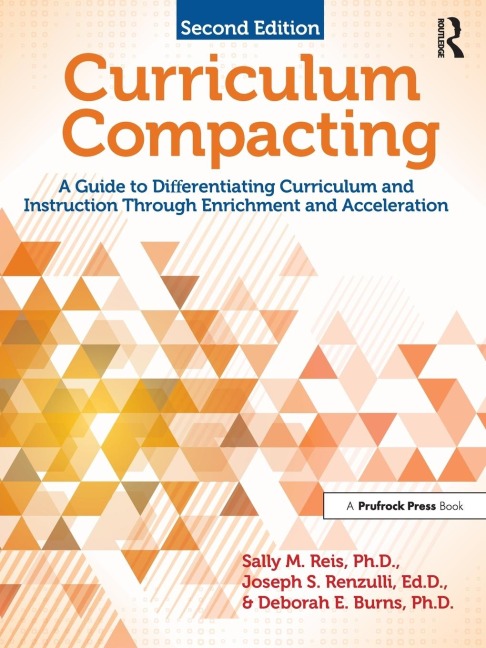 Curriculum Compacting: A Guide to Differentiating Curriculum and Instruction Through Enrichment and Acceleration