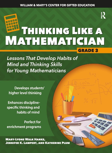 Thinking Like a Mathematician: Lessons That Develop Habits of Mind and Thinking Skills for Young Mathematicians in Grade 3