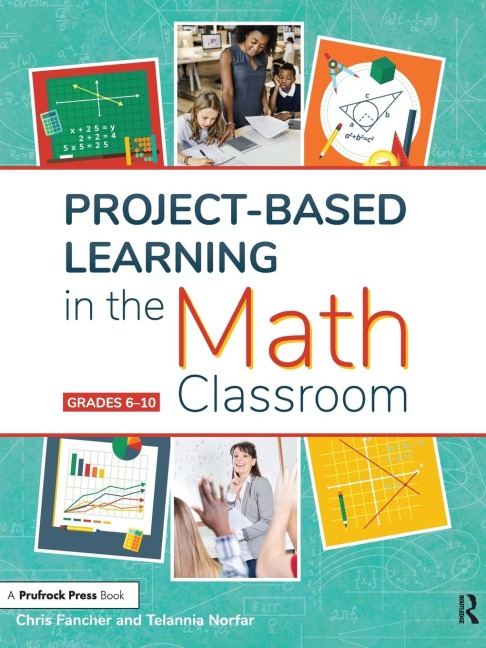 Project-Based Learning in the Math Classroom: Grades 6-10