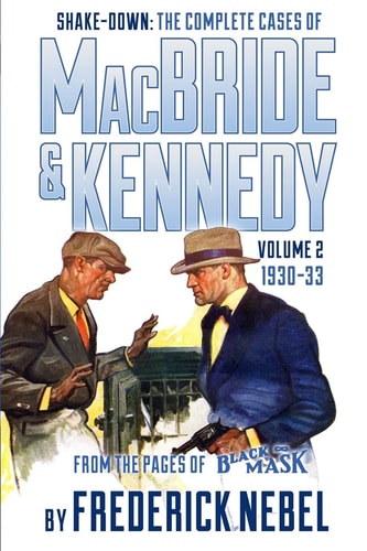 Shake-Down The Complete Cases of MacBride & Kennedy Volume 2: 1930-33