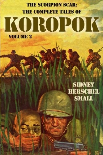 The Scorpion Scar The Complete Tales of Koropok, Volume 2