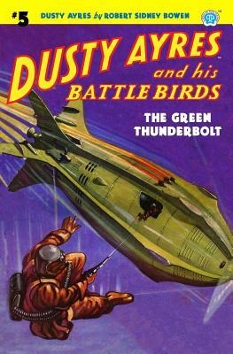 Dusty Ayres and His Battle Birds #5: The Green Thunderbolt