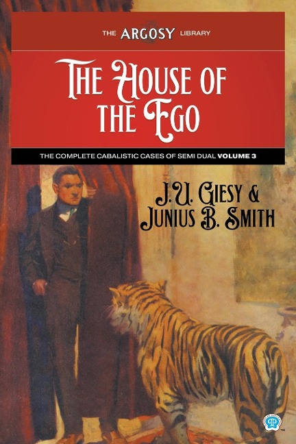 The House of the Ego: The Complete Cabalistic Cases of Semi Dual, Volume 3