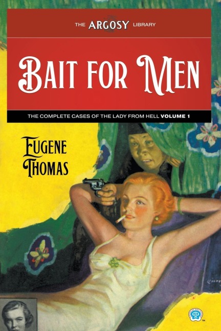 Bait for Men: The Complete Cases of The Lady From Hell, Volume 1