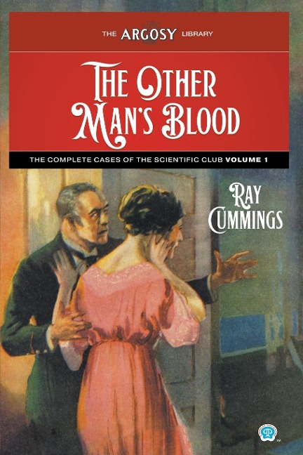 The Other Mans Blood: The Complete Cases of the Scientific Club, Volume 1
