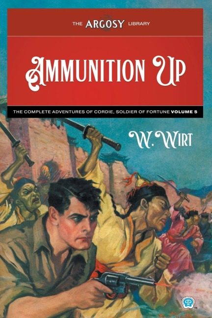 Ammunition Up: The Complete Adventures of Cordie, Soldier of Fortune, Volume 5